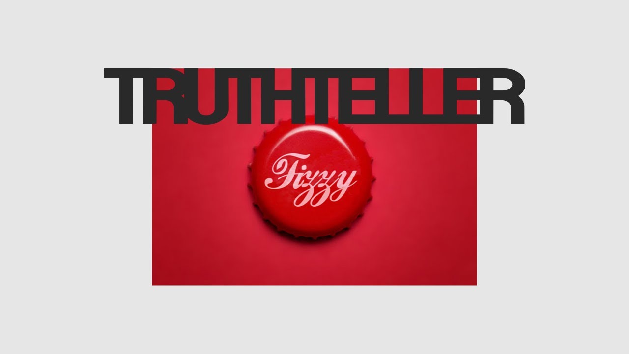 TRUTHTELLER - Fizzy auf YouTube ansehen TRUTHTELLER - Fizzy auf YouTube ansehen