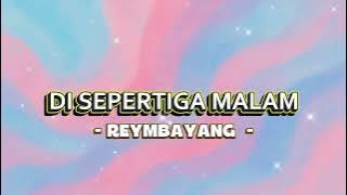 Rey Mbayang - Di Sepertiga Malam (Video Lirik)