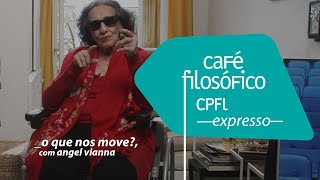 Café Expresso: o que nos move?, com Angel Vianna