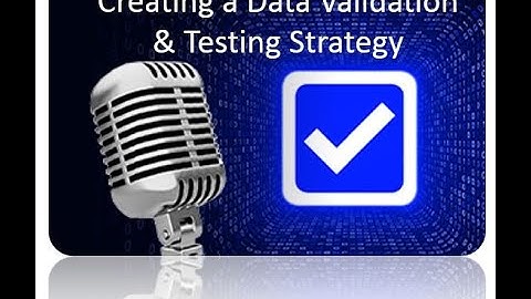 Webinar: Creating a Data Validation & Testing Strategy