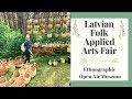 Exploring Latvia! | Folk Applied Arts and Crafts Fair at Ethnographic Open Air Museum