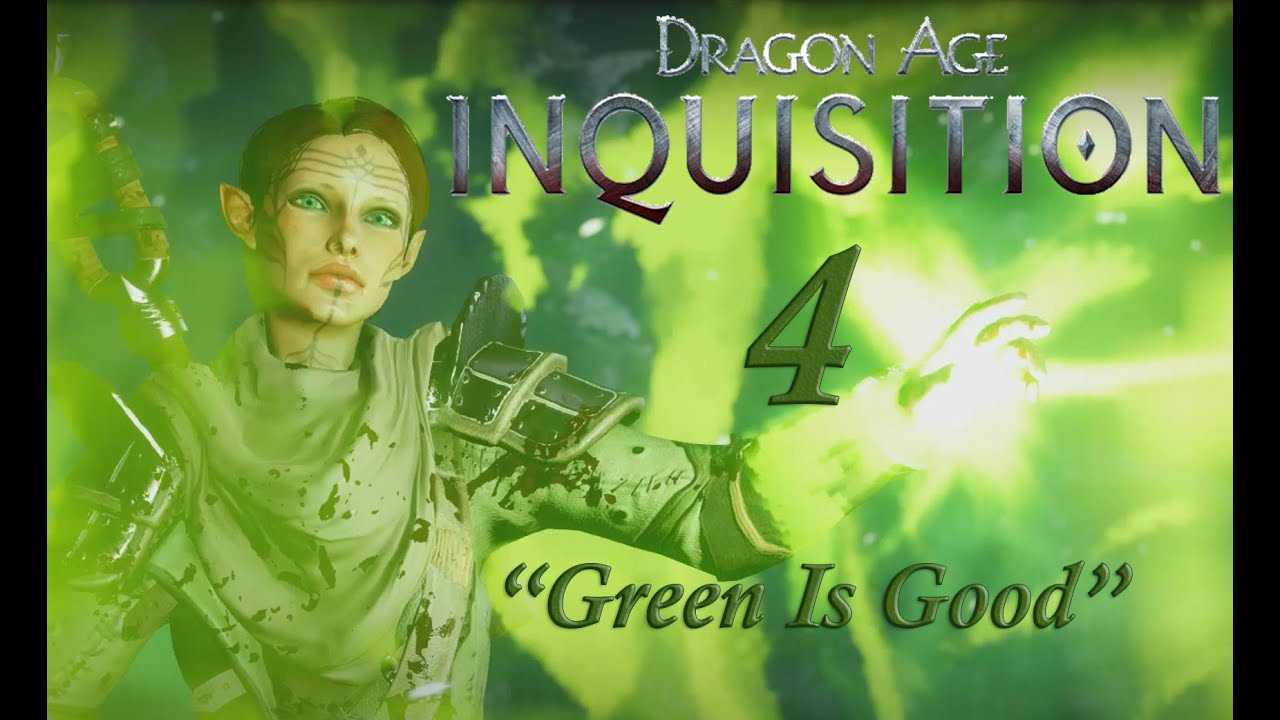 Let's Play Dragon Age Inquisition Episode 4 Green is Good YouTube