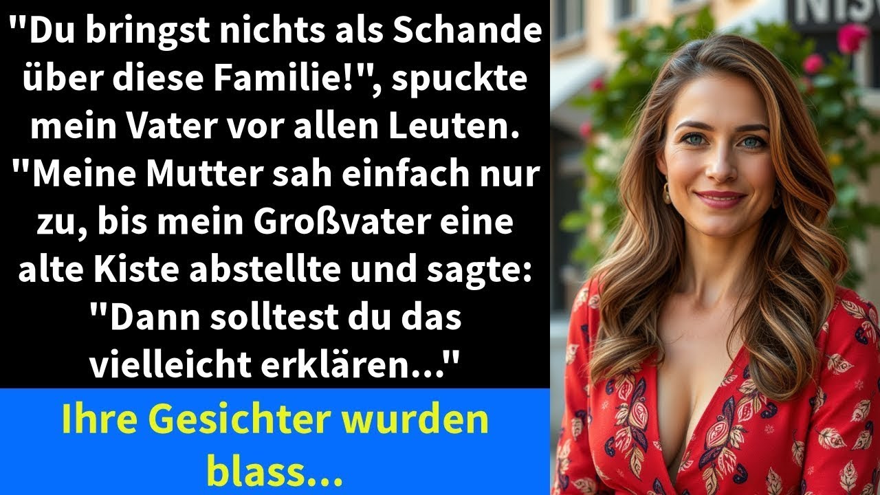 Du bringst nichts als Schande über diese Familie! , spuckte mein Vater vor allen Leuten