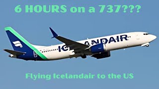 SIX HOURS On A 737??? Flying Icelandair to the US