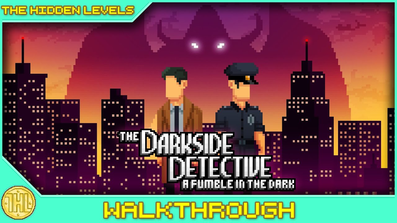Darkside Detective A Fumble In The Dark Walkthrough