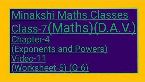DAV/Class-7(Maths)/ Chapter-4(Exponents and powers)/Video-11/Worksheet-5(Q-6)