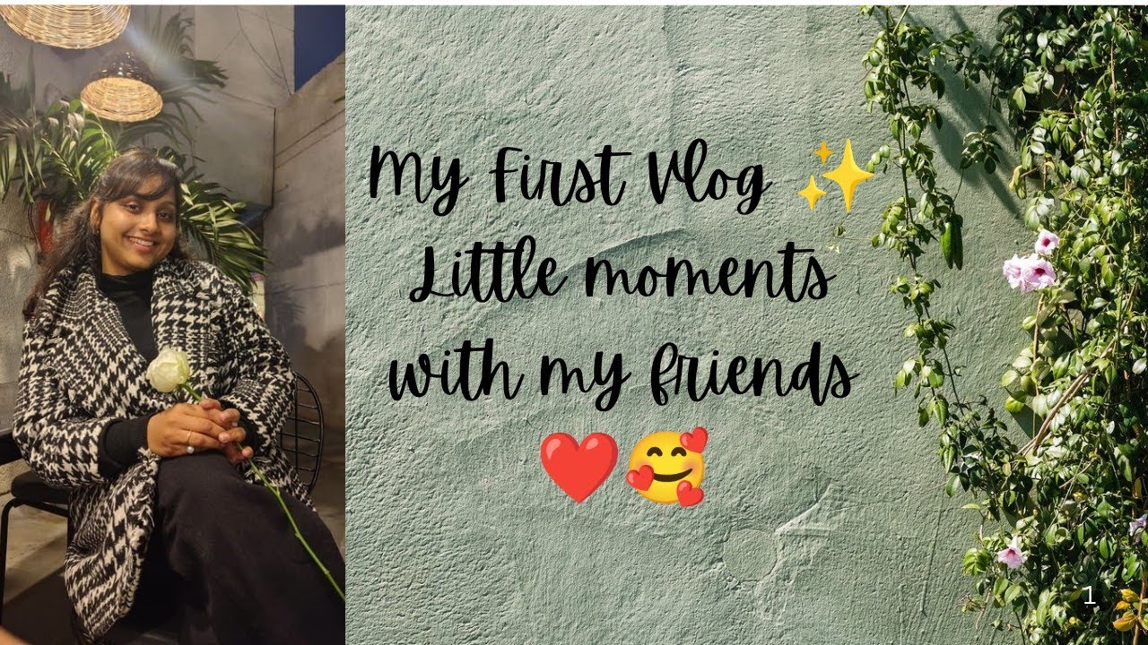 My First Vlog | Little Moments with My Friends 💛🥰 - YouTube