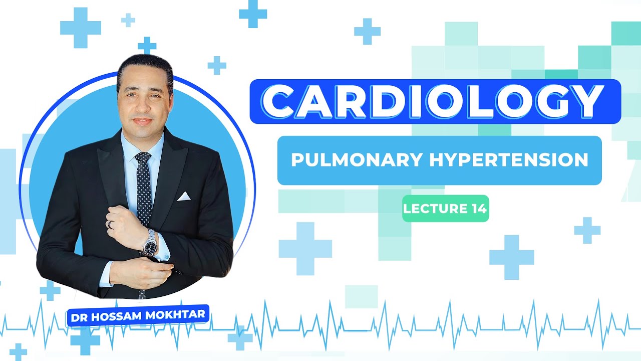 Cardiology - Lec 14 - ll Pulmonary Hypertension ll