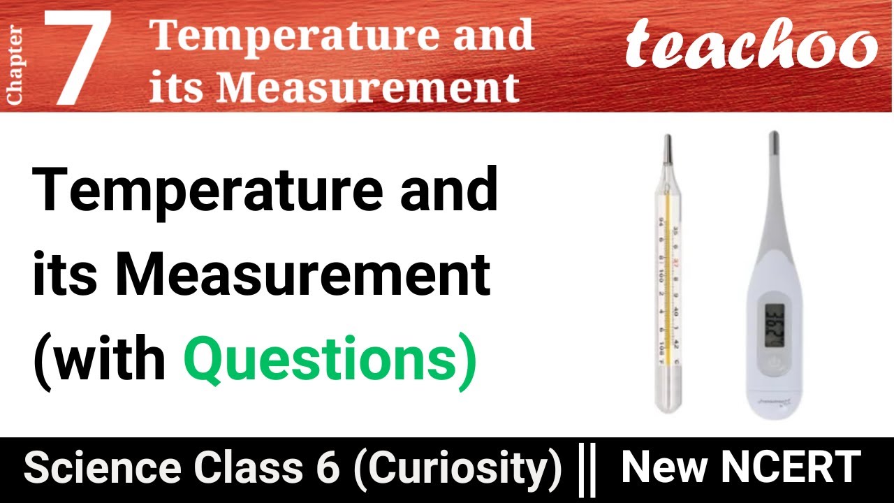 Chapter 7 Class 6 Science - Curiosity - Temperature and its Measurement ...