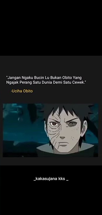 Story wa Anime Naruto 30 detik || kata kata uchiha obito