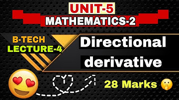 VECTOR CALCULUS UNIT-5 LECTURE-4 😍 28 Marks Directional derivative B-TECH 2nd sem