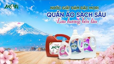 MORI I Nước giặt đậm đặc Mori công thức đột phá mới sạch khuẩn, thơm lâu