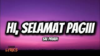 Download Lagu Hi, selamat pagiii - Sal Priadi (Lirik) MP3 Download Lagu Hi, selamat pagiii - Sal Priadi (Lirik) MP3