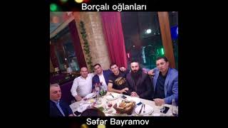 Səfər Bayramov - Borçalı Oğlanları