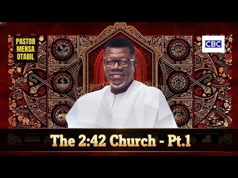 The 2:42 Church Pt.1 Pastor Mensa Otabil