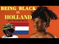 What is it like being BLACK in The Netherlands (Holland) ?