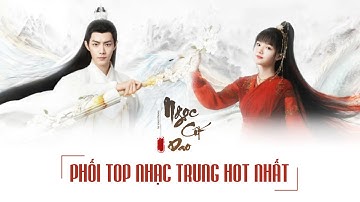 Siêu Phẩm Huyền Huyễn Ngọc Cốt Dao Và Top 12 Bản Nhạc Trung Hot Nhất
