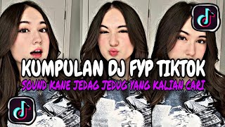 KUMPULAN SOUND DJ KANE FYP TIK TOK VIRAL TERBARU 2024 JEDAG JEDUG FUL BASS