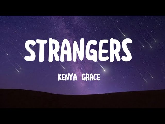 Meaning of Kenya Grace - Strangers (Tradução em Português) by Genius Brasil  Traduções