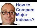 How to Compare Major Indexes?