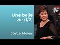 La vie que vous avez toujours voulue (1/2) - Joyce Meyer - Grandir avec Dieu