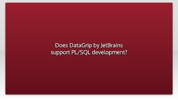 Does DataGrip by JetBrains support PL/SQL development?