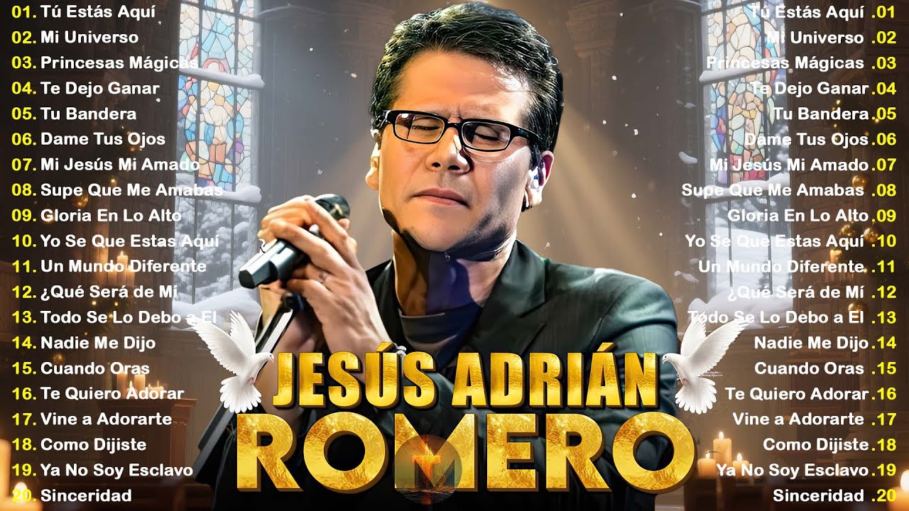 Jesús Adrián Romero 2025 🕊️ Sus Mejores Canciones para la Adoración y la Reflexión 2025