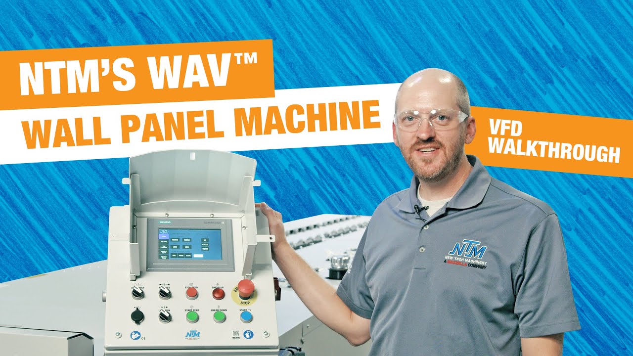 New Tech Machinery's WAV™ Wall Panel Machine - VFD Walkthrough - YouTube