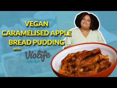 How To Make A Vegan Caramelised Apple Bread Pudding