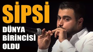 Bir karışlık 'Sipsi'den çıkan sese bakın. Bireysel  Çalgılarda  Dünya birincisi olduAli Bedel