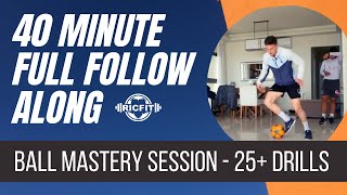 40 Minute Full Follow Along Ball Mastery | 25 + Drills