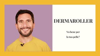 DERMAROLLER, is it right for your skin?