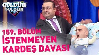 Güldür Güldür Show 159. Bölüm | İstenmeyen Kardeş Davası