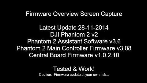 Phantom 2 --- Central board firmware update to v1.0.2.10 --- As 28 Nov 2014!