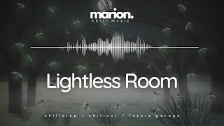 MARION - Lightless Room | ChillStep by MARION music 32,900 views 11 months ago 4 minutes, 11 seconds