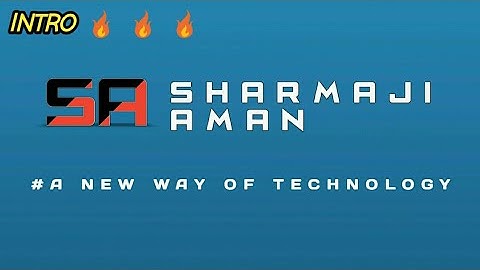 Intro 2018 Sharmaji aman #A new way of Technology