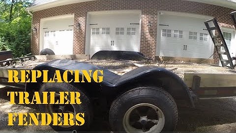 Replacing Trailer Fenders