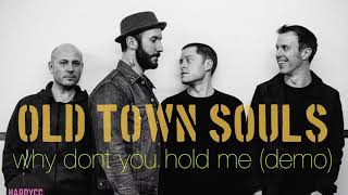OLD TOWN SOULS ‘why don’t you hold me’ (demo)