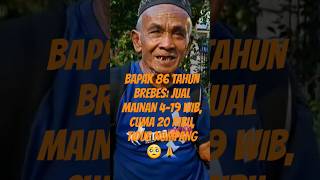 USIA 86 TAHUN ASAL BREBES: KELILING JUAL MAINAN 04.00 - 19.00, HASIL 20 RIBU, TIDUR IKUT TEMAN 🥺🙏