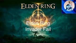 Elden Ring Invader Fail!