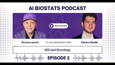 AI Biostats Podcast | Ep 2: AGI and Oncology