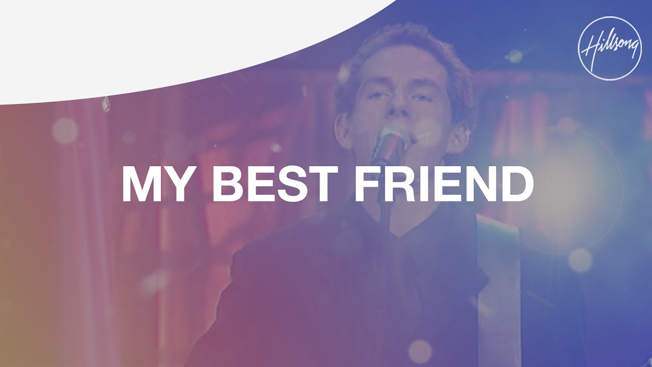 My Best Friend - Hillsong Worship