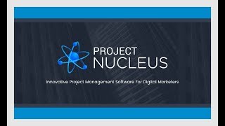 Project Nucleus is an all inclusive project management software for digital marketing professionals. Project Nucleus simplifies 