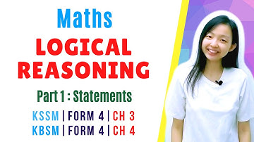 中文讲解 KSSM | Form 4 Maths Chapter 3 : Logical Reasoning 【Part 1】