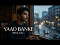 YAAD BANKE | Official Audio | Melody Sphere India | #music #newsong #originalsong 