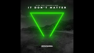 It Don't Matter with lyrics by Alok, Sofi Tukker & INNA