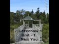 Gazeebow Unit - I Miss You