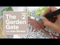 The Garden Gate- Part 2 by Julia