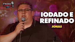 Iodado e Refinado | Jonas | Stand-Up Comedy