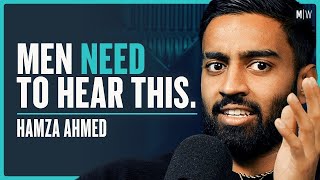 The Harsh Truths Young Men Need To Hear  Hamza Ahmed